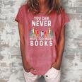 You Can Never Have Too Many Books Book Lover Men Women Kids Women's Loosen Crew Neck Short Sleeve T-Shirt Watermelon