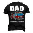 Dad Birthday Crew Fire Truck Firefighter Fireman Party Men's 3D T-shirt Back Print Black