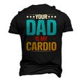 Your Dad Is My Cardio Romantic For Her Men's 3D T-Shirt Back Print Black