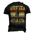 Father Grandpa Im Not The Step Dad Im Just The Dad That Stepped Up 110 Family Dad Men's 3D Print Graphic Crewneck Short Sleeve T-shirt Black