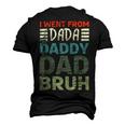 I Went From Dada To Daddy To Dad To Bruh - Fathers Day Men's 3D Print Graphic Crewneck Short Sleeve T-shirt Black