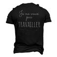 Je Ne Veux Pas Travailler French Quote France Men's 3D T-Shirt Back Print Black