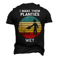 I Make Them Planties Wet Gardening Pun Plant Watering V2 Men's 3D T-shirt Back Print Black
