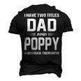 Poppy Grandpa I Have Two Titles Dad And Poppy Men's 3D T-shirt Back Print Black