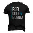 Reel Cool Bubba Fishing Fathers Day Fisherman Bubba Men's 3D T-Shirt Back Print Black