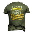 I Cant Keep Calm Its My Papis Birthday Happy Men's 3D T-shirt Back Print Army Green
