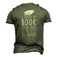I Closed My Book To Be Here So This Better Be Good Men's 3D T-Shirt Back Print Army Green