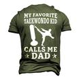 My Favorite Taekwondo Kid Calls Me Dad Karate Judo Men's 3D T-shirt Back Print Army Green