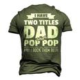 I Have Two Titles Dad And Pop Pop Grandpa Fathers Day Men's 3D Print Graphic Crewneck Short Sleeve T-shirt Army Green