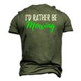 Id Rather Be Mowing when Cut Grass Men's 3D T-Shirt Back Print Army Green
