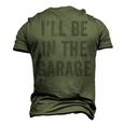 Ill Be In The Garage Retro Car Joke Fathers Day Men's 3D T-shirt Back Print Army Green