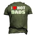 I Love Hot Dads I Heart Hot Dad Love Hot Dads Fathers Day Men's 3D T-Shirt Back Print Army Green