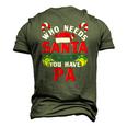 Who Needs Santa When You Have Pa Christmas Men's 3D T-Shirt Back Print Army Green