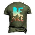 Be Nice Kindness Respect Love Good Vibes Harmony Friendship Men's 3D T-Shirt Back Print Army Green