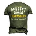 Im Not Perfect But I Am A Shrewsbury So Close Enough Men's 3D T-shirt Back Print Army Green