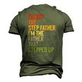 Im Not The Step Father Im The Father That Stepped Up Dad Men's 3D T-Shirt Back Print Army Green