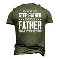 Im Not The Stepfather Im The Father That Stepped Up Men's 3D T-Shirt Back Print Army Green