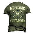 Mens Some People Call Me Mechanic The Most Important Call Me Dad V2 Men's 3D T-shirt Back Print Army Green