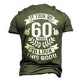 It Took Me 60 Years To Look This Good 60Th Birthday Men's 3D T-shirt Back Print Army Green