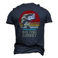 Mens Big Fish Energy Fishing For Men Dads Men's 3D T-Shirt Back Print Navy Blue