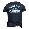 Your Dad Is My Cardio S Fathers Day Womens Mens Kids Men's 3D T-Shirt Back Print Navy Blue