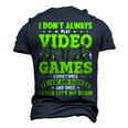 I Dont Always Play Video Games Video Gamer Gaming Men's 3D T-shirt Back Print Navy Blue