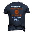 My Favorite Basketball Player Calls Me Dad Tee For Fat Men's 3D T-Shirt Back Print Navy Blue