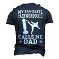 My Favorite Taekwondo Kid Calls Me Dad Karate Judo Men's 3D T-shirt Back Print Navy Blue