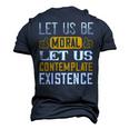 Let Us Be Moral Let Us Contemplate Existence Papa T-Shirt Fathers Day Gift Men's 3D Print Graphic Crewneck Short Sleeve T-shirt Navy Blue