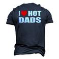 I Love Hot Dads I Heart Hot Dad Love Hot Dads Fathers Day Men's 3D T-Shirt Back Print Navy Blue