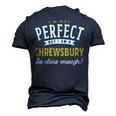 Im Not Perfect But I Am A Shrewsbury So Close Enough Men's 3D T-shirt Back Print Navy Blue