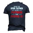 Im Not The Stepfather Im The Father That Stepped Up Dad Men's 3D T-Shirt Back Print Navy Blue