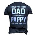 Pappy Grandpa I Have Two Titles Dad And Pappy Men's 3D T-shirt Back Print Navy Blue