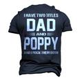 Poppy Grandpa I Have Two Titles Dad And Poppy Men's 3D T-shirt Back Print Navy Blue