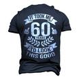 It Took Me 60 Years To Look This Good 60Th Birthday Men's 3D T-shirt Back Print Navy Blue