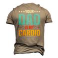 Your Dad Is My Cardio Romantic For Her Men's 3D T-Shirt Back Print Khaki