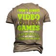 I Dont Always Play Video Games Video Gamer Gaming Men's 3D T-shirt Back Print Khaki