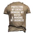 Protecting My Energy Drinking My Water & Minding My Business Men's 3D T-Shirt Back Print Khaki