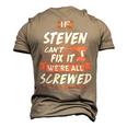Steven Name If Steven Cant Fix It Were All Screwed Men's 3D T-shirt Back Print Khaki