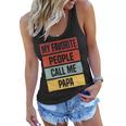 My Favorite People Call Me Papa 528 Trending Shirt Women Flowy Tank