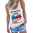 Car Insurance Quote Always Read The Fine Print Women Flowy Tank