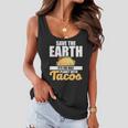 Cute & Funny Save The Earth Its The Only Planet With Tacos Women Flowy Tank