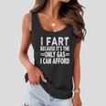 I Fart Because Its Then Only Gas I Can Afford Funny High Gas Prices Women Flowy Tank