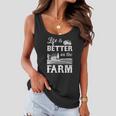Life Is Better On The Farm Farmer Life Agriculture Women Flowy Tank
