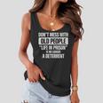 Old People Gag Gifts Dont Mess With Old People Prison Women Flowy Tank
