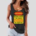 Warning Do Not Touch My Tools 197 Shirt Women Flowy Tank