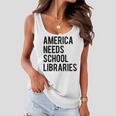 America Needs School Libraries Women Flowy Tank