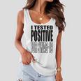 I Tested Positive For Swag-19 Women Flowy Tank