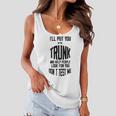 Ill Put You In The Trunk And Help People Look For You Dont Test Me Women Flowy Tank