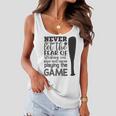 Never Let The Fear Of Striking Out Keep You From Playing The Game Women Flowy Tank